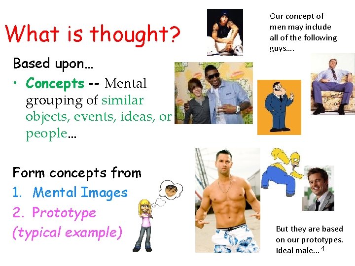 What is thought? Based upon… • Concepts -- Mental grouping of similar objects, events,