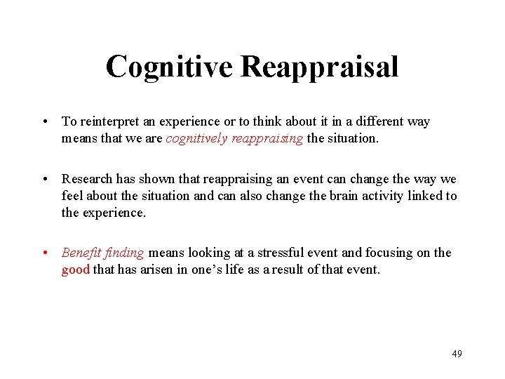 Cognitive Reappraisal • To reinterpret an experience or to think about it in a