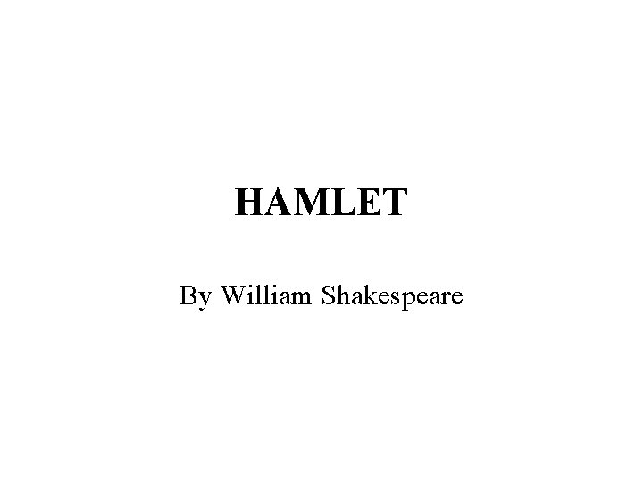 HAMLET By William Shakespeare 