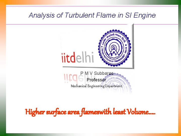 Analysis of Turbulent Flame in SI Engine P M V Subbarao Professor Mechanical Engineering