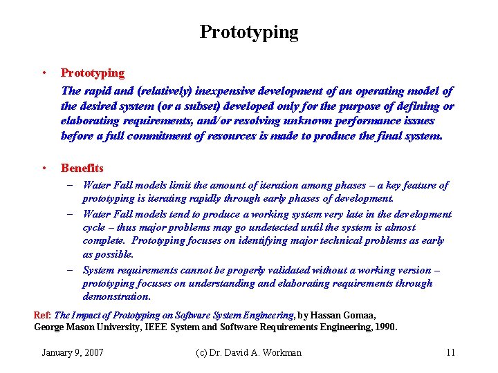 Prototyping • Prototyping The rapid and (relatively) inexpensive development of an operating model of