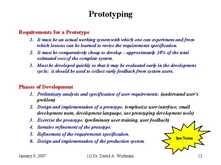 Prototyping Requirements for a Prototype 1. It must be an actual working system with