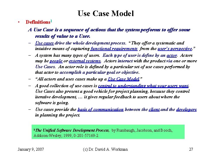 Use Case Model • Definitions 1 A Use Case is a sequence of actions