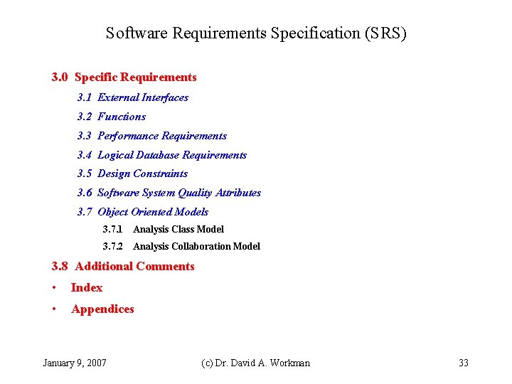 Software Requirements Specification (SRS) 3. 0 Specific Requirements 3. 1 External Interfaces 3. 2