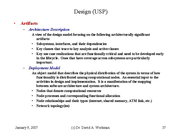Design (USP) • Artifacts – Architecture Description A view of the design model focusing