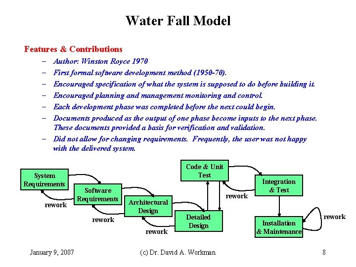 Water Fall Model Features & Contributions – – – Author: Winston Royce 1970 First