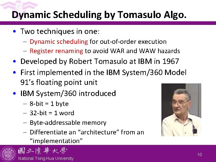 Dynamic Scheduling by Tomasulo Algo. • Two techniques in one: - Dynamic scheduling for Dynamic Scheduling by Tomasulo Algo. • Two techniques in one: - Dynamic scheduling for