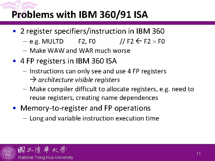 Problems with IBM 360/91 ISA • 2 register specifiers/instruction in IBM 360 - e. Problems with IBM 360/91 ISA • 2 register specifiers/instruction in IBM 360 - e.
