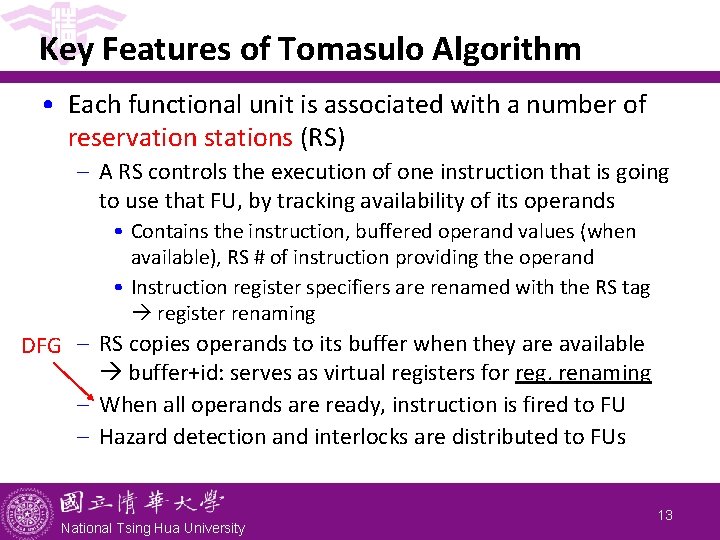 Key Features of Tomasulo Algorithm • Each functional unit is associated with a number Key Features of Tomasulo Algorithm • Each functional unit is associated with a number