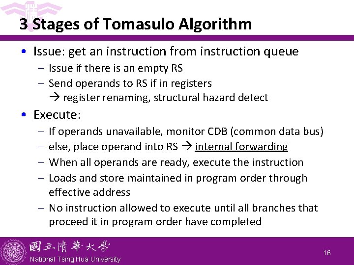 3 Stages of Tomasulo Algorithm • Issue: get an instruction from instruction queue - 3 Stages of Tomasulo Algorithm • Issue: get an instruction from instruction queue -