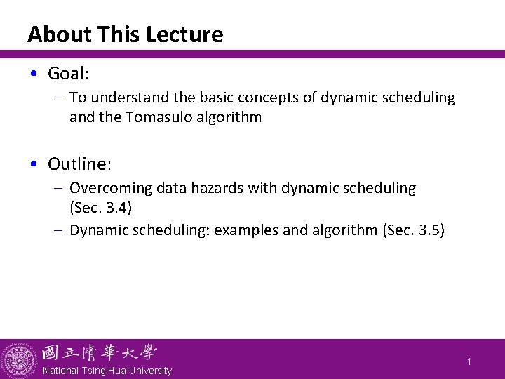 About This Lecture • Goal: - To understand the basic concepts of dynamic scheduling About This Lecture • Goal: - To understand the basic concepts of dynamic scheduling