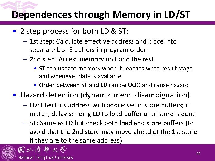 Dependences through Memory in LD/ST • 2 step process for both LD & ST: Dependences through Memory in LD/ST • 2 step process for both LD & ST: