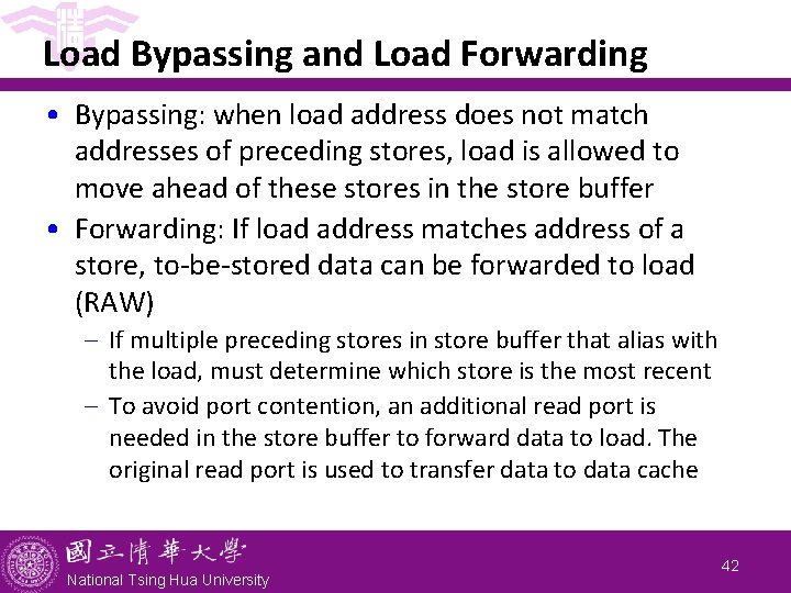 Load Bypassing and Load Forwarding • Bypassing: when load address does not match addresses Load Bypassing and Load Forwarding • Bypassing: when load address does not match addresses