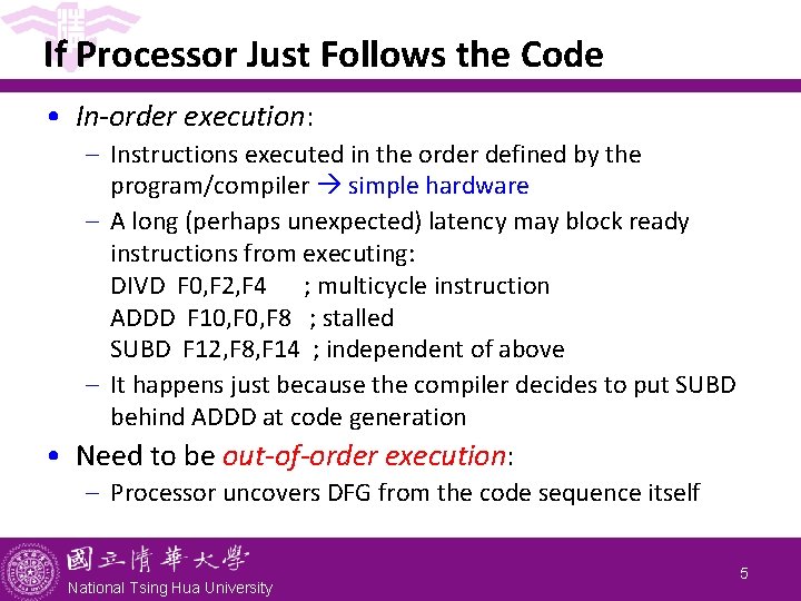 If Processor Just Follows the Code • In-order execution: - Instructions executed in the If Processor Just Follows the Code • In-order execution: - Instructions executed in the