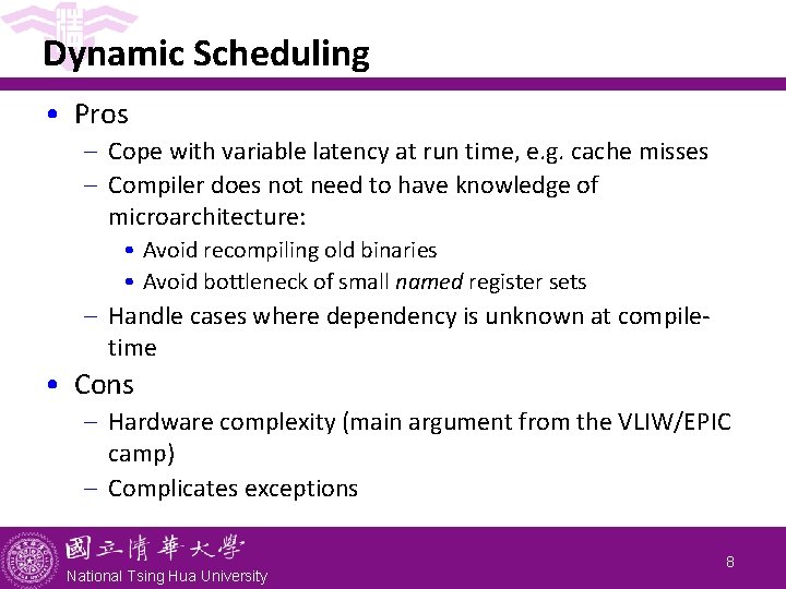Dynamic Scheduling • Pros - Cope with variable latency at run time, e. g. Dynamic Scheduling • Pros - Cope with variable latency at run time, e. g.