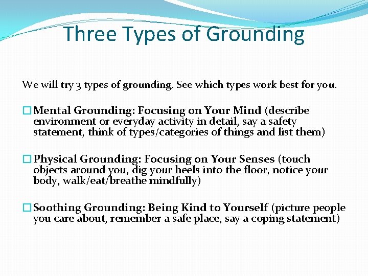 Three Types of Grounding We will try 3 types of grounding. See which types