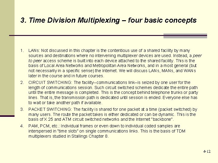 3. Time Division Multiplexing – four basic concepts 1. LANs: Not discussed in this