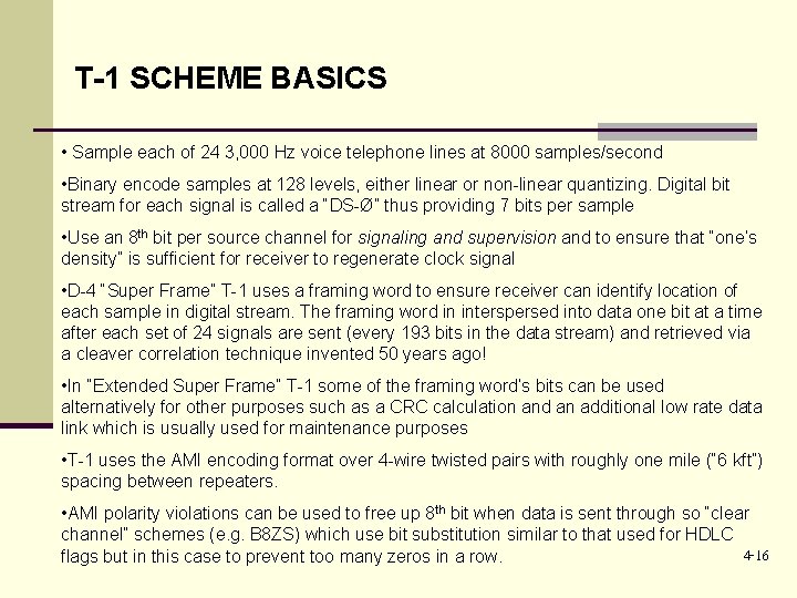 T-1 SCHEME BASICS • Sample each of 24 3, 000 Hz voice telephone lines