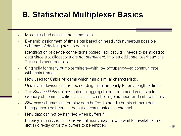 B. Statistical Multiplexer Basics - More attached devices than time slots - Dynamic assignment