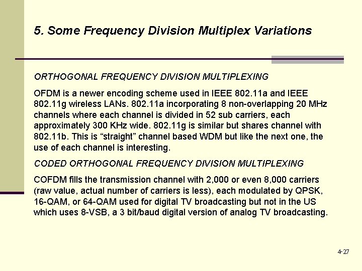 5. Some Frequency Division Multiplex Variations ORTHOGONAL FREQUENCY DIVISION MULTIPLEXING OFDM is a newer