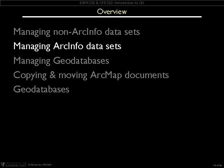 ESRM 250 & CFR 520: Introduction to GIS Overview Managing non-Arc. Info data sets ESRM 250 & CFR 520: Introduction to GIS Overview Managing non-Arc. Info data sets
