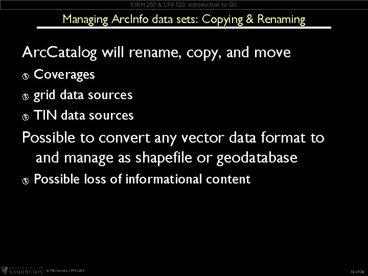 ESRM 250 & CFR 520: Introduction to GIS Managing Arc. Info data sets: Copying ESRM 250 & CFR 520: Introduction to GIS Managing Arc. Info data sets: Copying