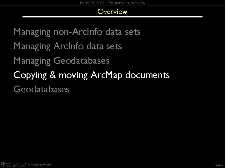 ESRM 250 & CFR 520: Introduction to GIS Overview Managing non-Arc. Info data sets ESRM 250 & CFR 520: Introduction to GIS Overview Managing non-Arc. Info data sets