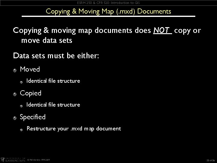 ESRM 250 & CFR 520: Introduction to GIS Copying & Moving Map (. mxd) ESRM 250 & CFR 520: Introduction to GIS Copying & Moving Map (. mxd)