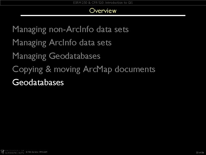 ESRM 250 & CFR 520: Introduction to GIS Overview Managing non-Arc. Info data sets ESRM 250 & CFR 520: Introduction to GIS Overview Managing non-Arc. Info data sets