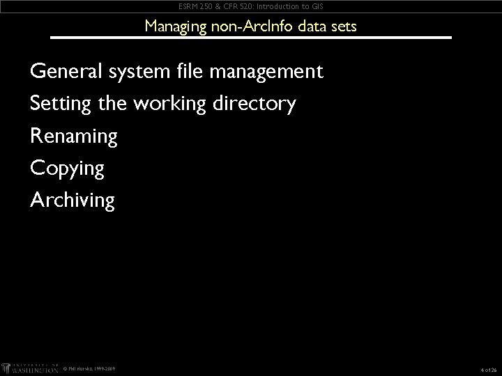 ESRM 250 & CFR 520: Introduction to GIS Managing non-Arc. Info data sets General ESRM 250 & CFR 520: Introduction to GIS Managing non-Arc. Info data sets General