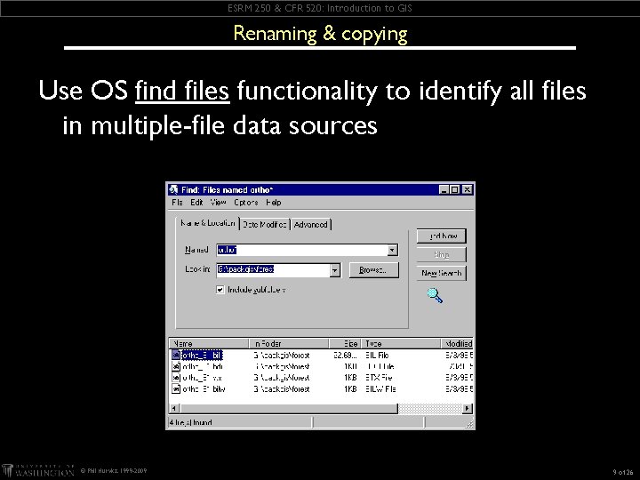 ESRM 250 & CFR 520: Introduction to GIS Renaming & copying Use OS find ESRM 250 & CFR 520: Introduction to GIS Renaming & copying Use OS find