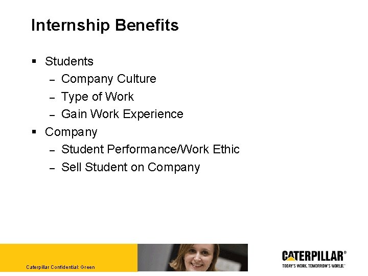 Internship Benefits § Students – Company Culture – Type of Work – Gain Work