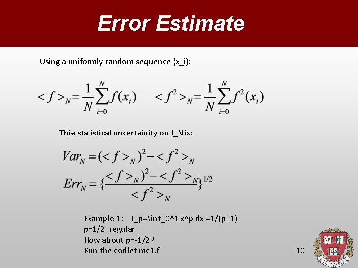 Error Estimate Using a uniformly random sequence {x_i}: Thie statistical uncertainity on I_N is: