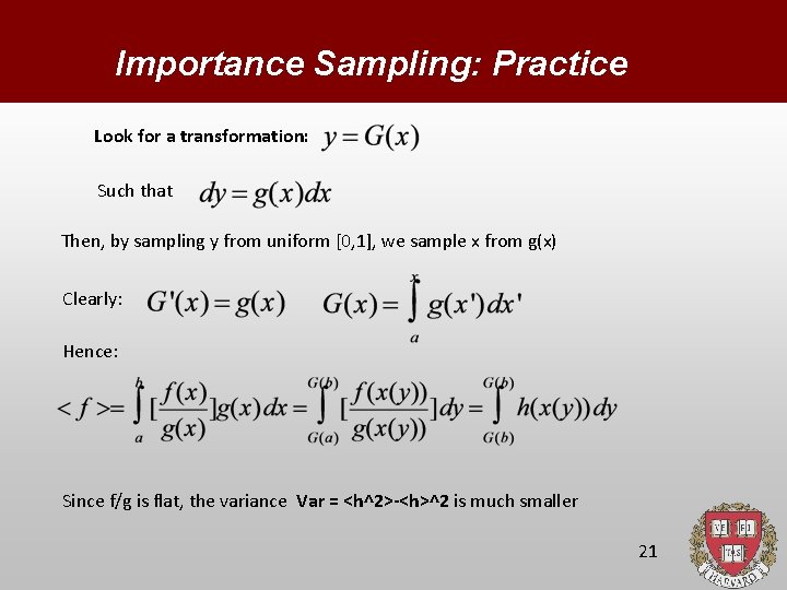 Importance Sampling: Practice Look for a transformation: Such that Then, by sampling y from