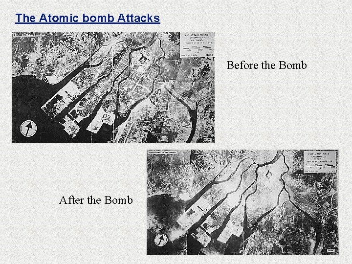 The Atomic bomb Attacks Before the Bomb After the Bomb 