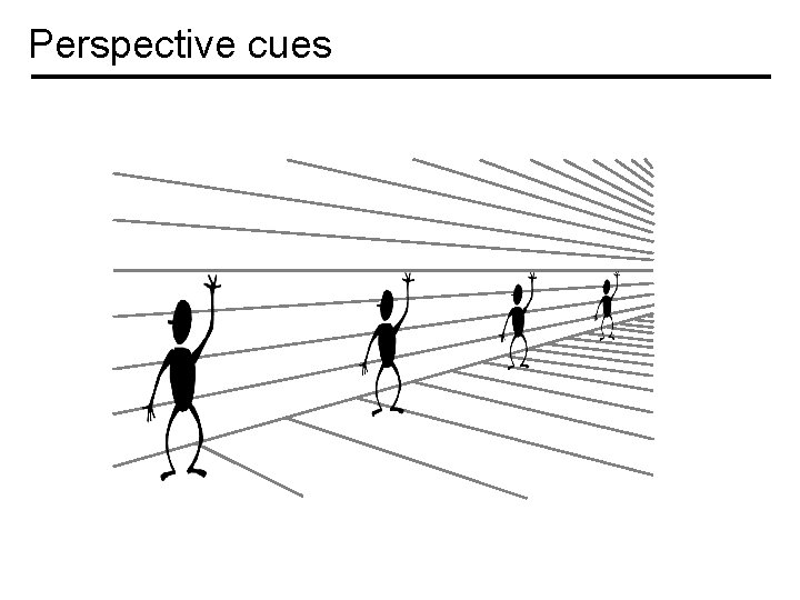 Perspective cues 