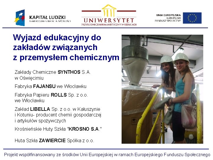 Wyjazd edukacyjny do zakładów związanych z przemysłem chemicznym Zakłady Chemiczne SYNTHOS S. A. w
