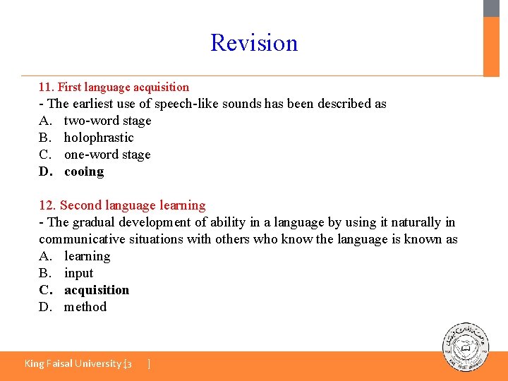 Revision 11. First language acquisition - The earliest use of speech-like sounds has been