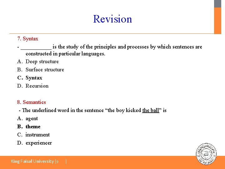 Revision 7. Syntax - ______ is the study of the principles and processes by