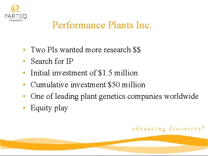 Performance Plants Inc. • • • Two PIs wanted more research $$ Search for
