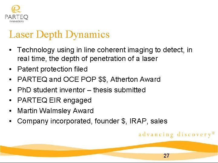 Laser Depth Dynamics • Technology using in line coherent imaging to detect, in real