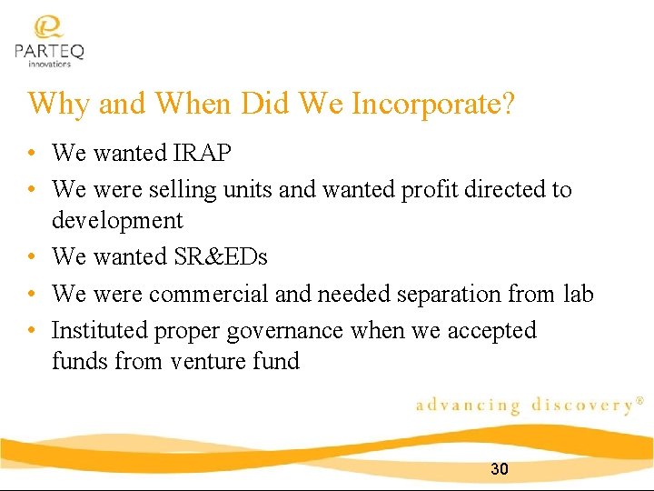 Why and When Did We Incorporate? • We wanted IRAP • We were selling