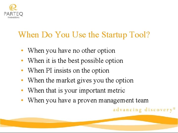 When Do You Use the Startup Tool? • • • When you have no