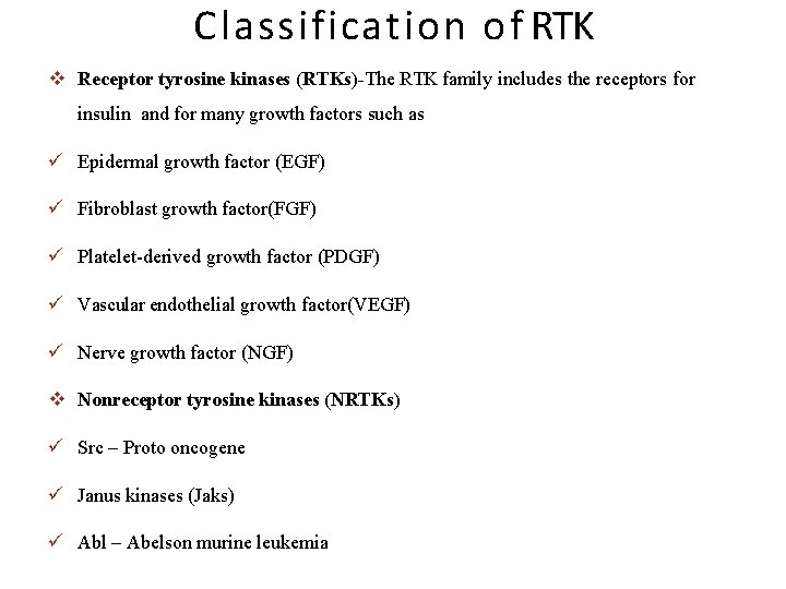 Classification o f RTK Receptor tyrosine kinases (RTKs)-The RTK family includes the receptors for