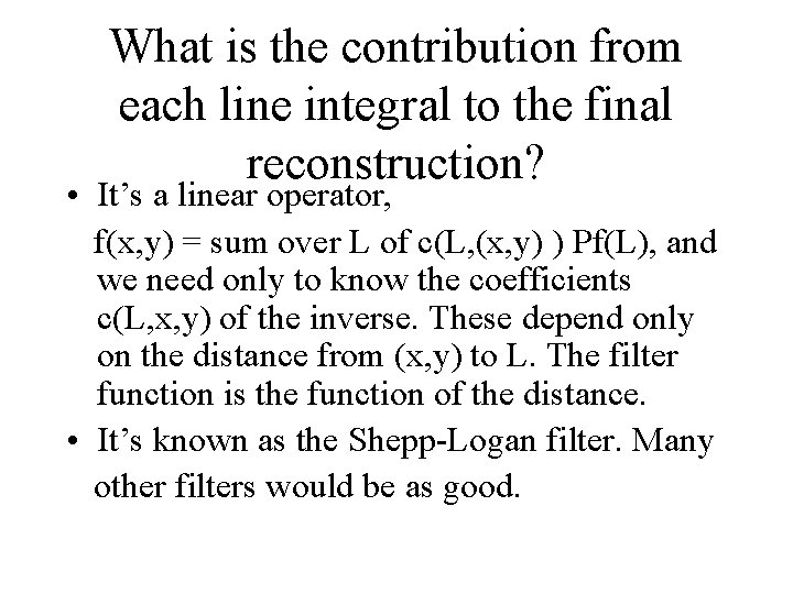 What is the contribution from each line integral to the final reconstruction? • It’s