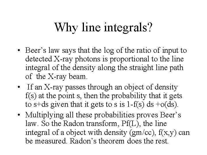 Why line integrals? • Beer’s law says that the log of the ratio of