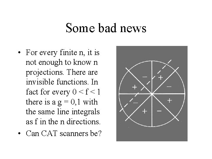 Some bad news • For every finite n, it is not enough to know