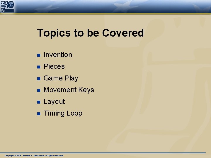 Topics to be Covered n Invention n Pieces n Game Play n Movement Keys