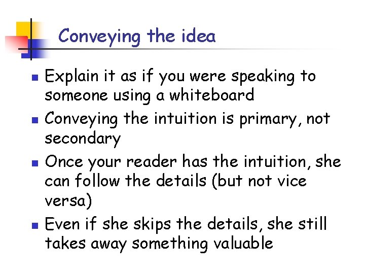 Conveying the idea n n Explain it as if you were speaking to someone