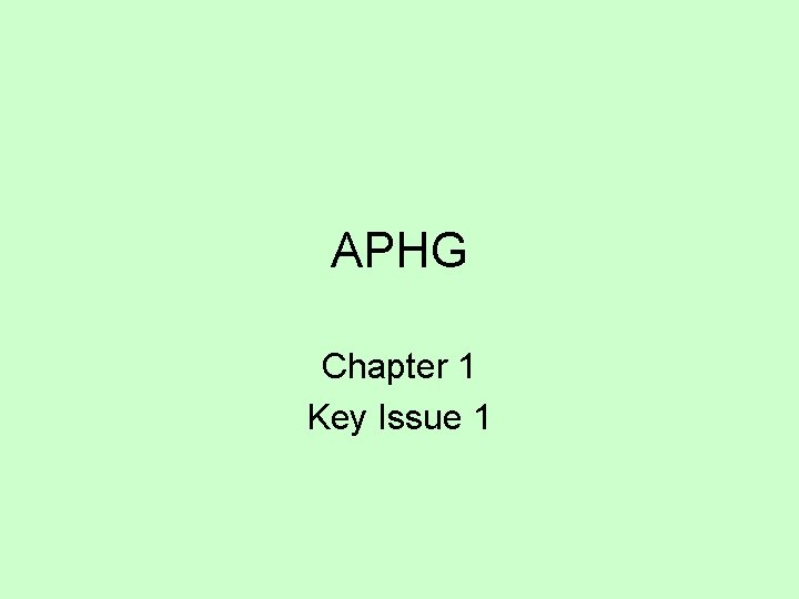 APHG Chapter 1 Key Issue 1 